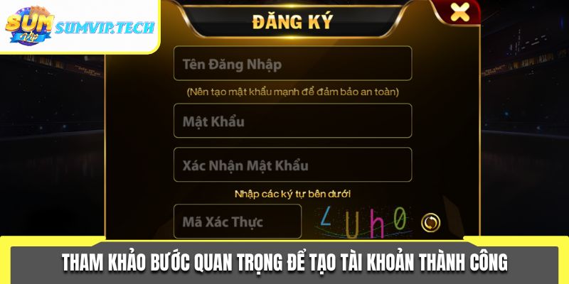 Đăng Ký Sumvip 2 Tham khảo bước quan trọng để tạo tài khoản thành công