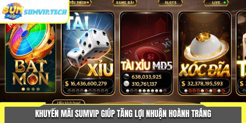 Khuyến Mãi Sumvip - Danh Sách Sự Kiện Hoành Tráng 2025 1 Khuyến mãi Sumvip giúp tăng lợi nhuận hoành tráng